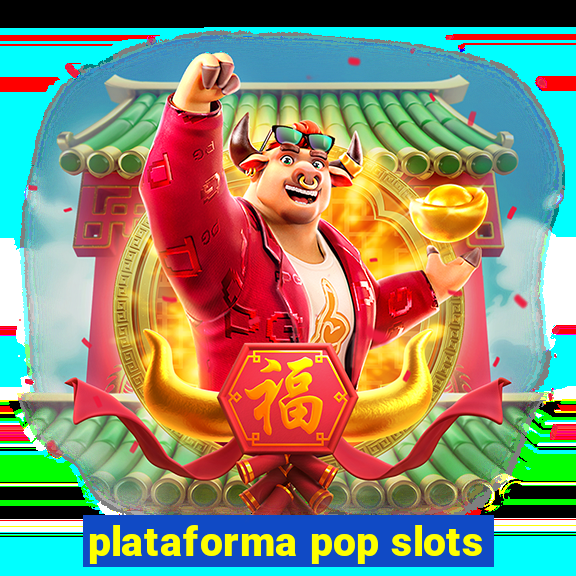 plataforma pop slots