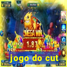 jogo do cut