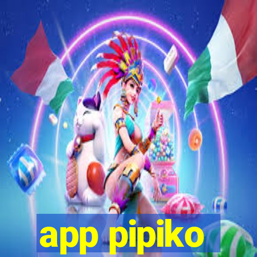 app pipiko