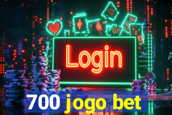 700 jogo bet