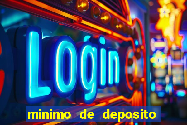 minimo de deposito estrela bet