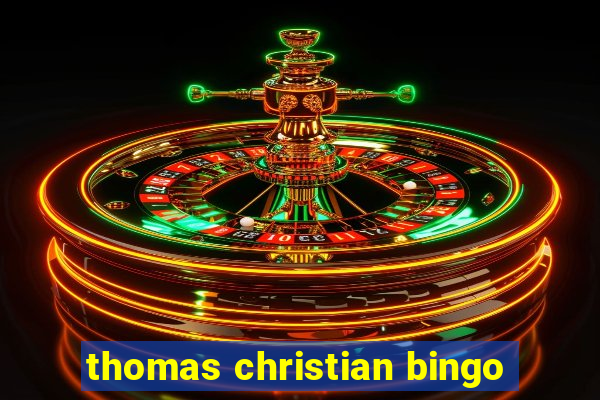 thomas christian bingo