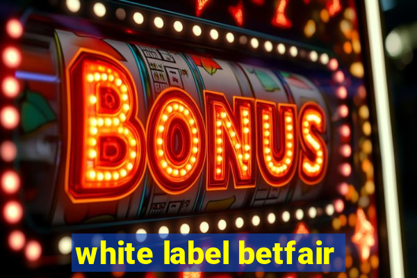 white label betfair