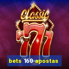 bets 160 apostas