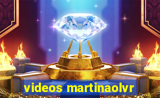 videos martinaolvr