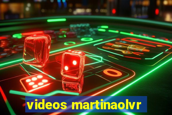 videos martinaolvr