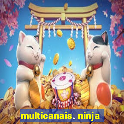 multicanais. ninja