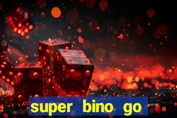 super bino go dinheiro infinito 2024