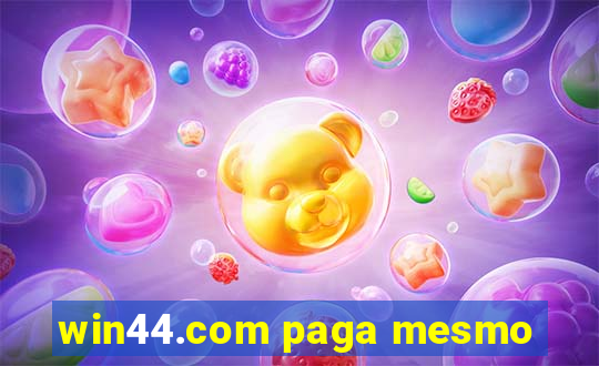 win44.com paga mesmo