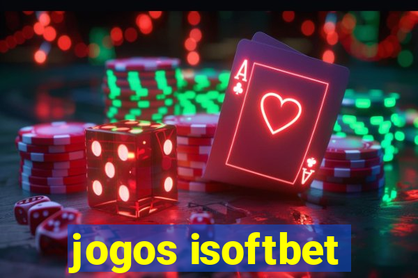 jogos isoftbet