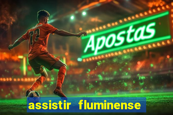 assistir fluminense e fortaleza