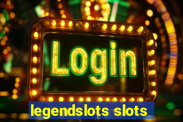 legendslots slots