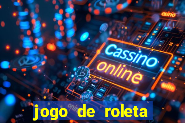 jogo de roleta cassino online gratis