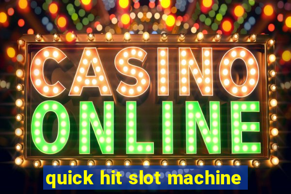 quick hit slot machine