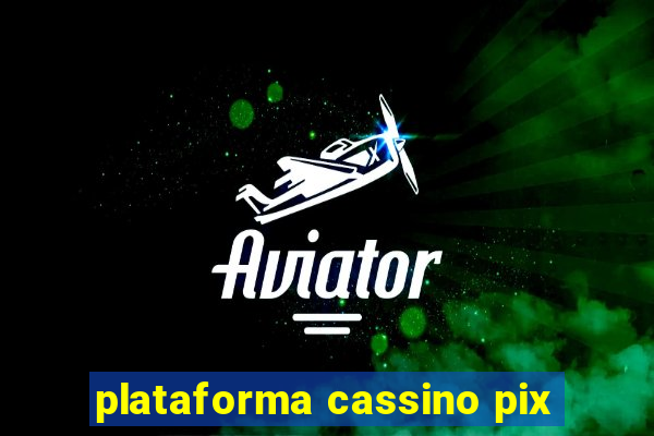 plataforma cassino pix