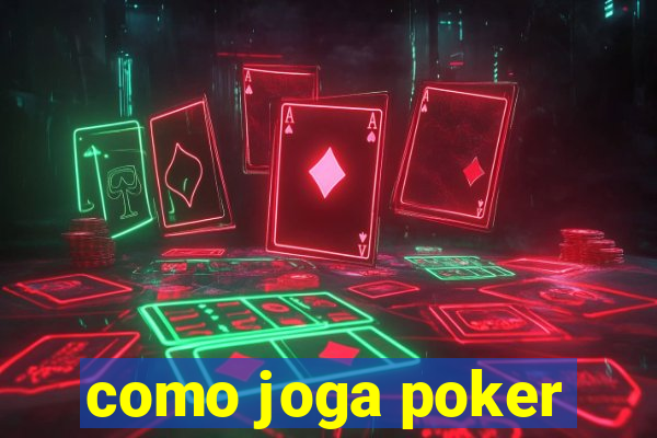 como joga poker