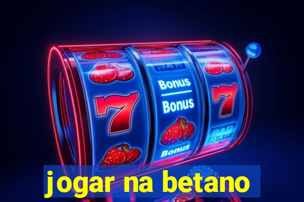 jogar na betano