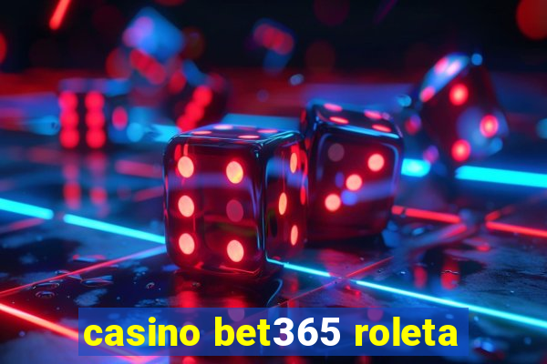 casino bet365 roleta