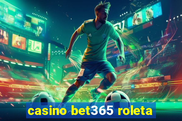 casino bet365 roleta