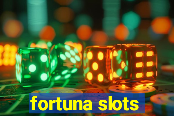 fortuna slots