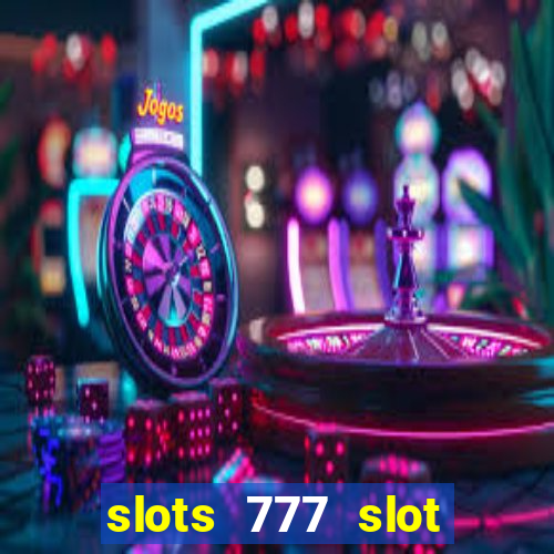 slots 777 slot machine games