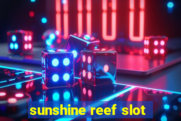 sunshine reef slot