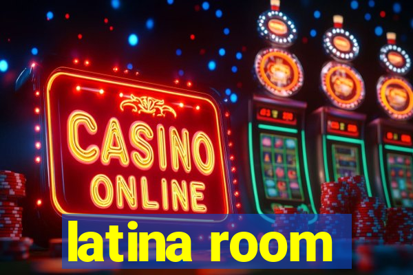 latina room