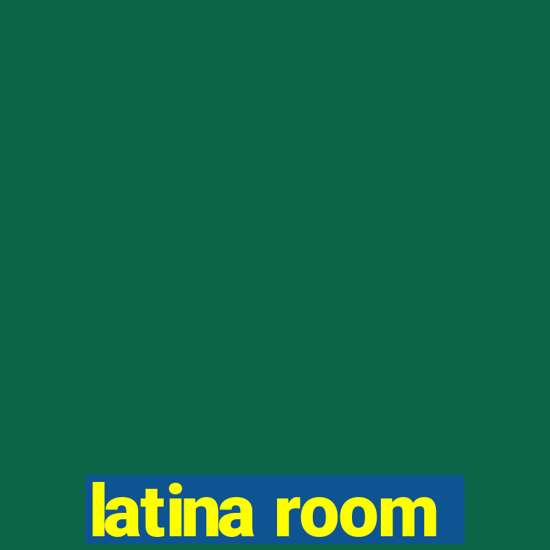 latina room