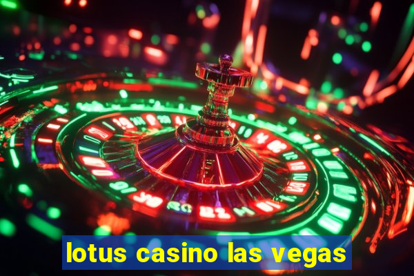 lotus casino las vegas