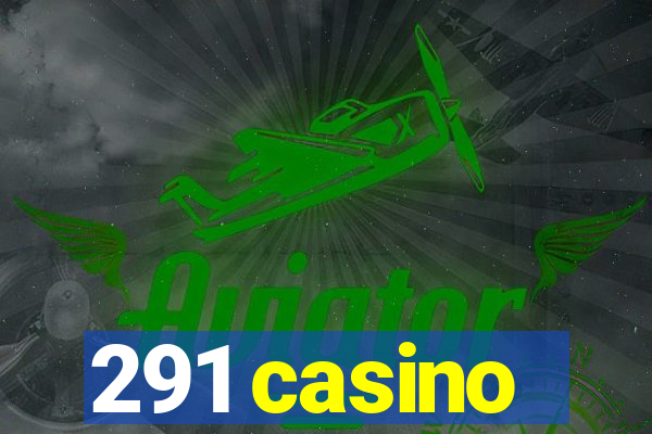 291 casino