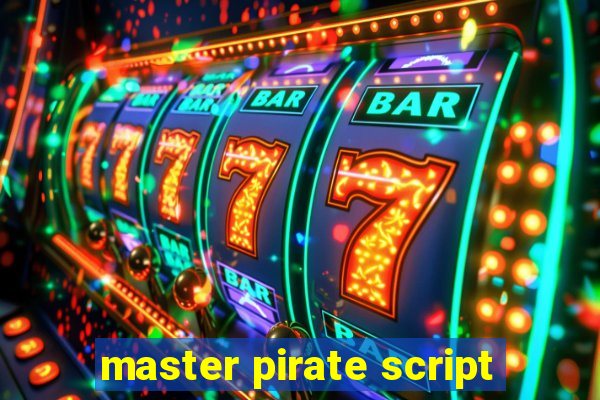 master pirate script