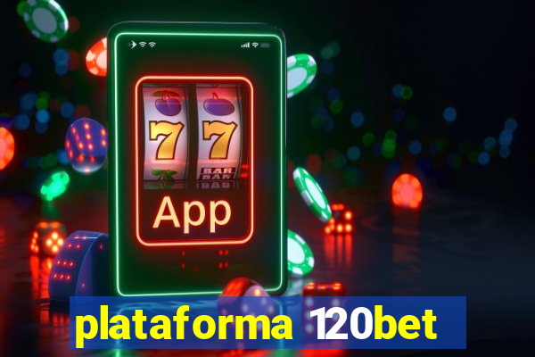 plataforma 120bet