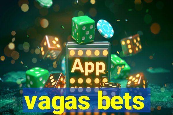 vagas bets