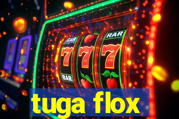 tuga flox