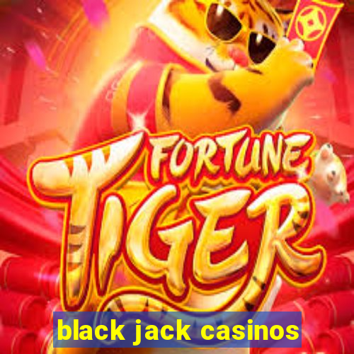 black jack casinos