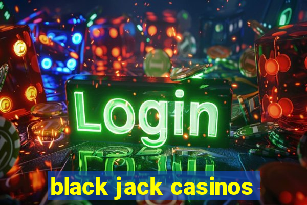 black jack casinos