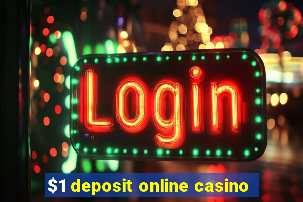 $1 deposit online casino