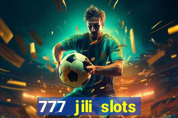 777 jili slots online games