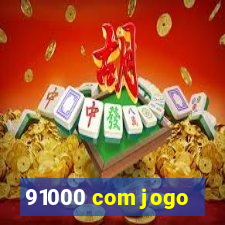 91000 com jogo