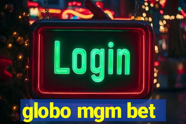 globo mgm bet