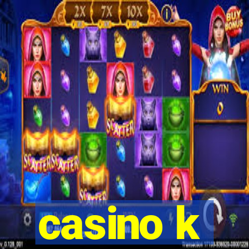 casino k