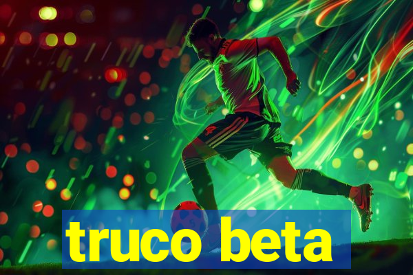 truco beta