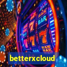 betterxcloud