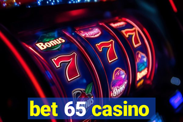 bet 65 casino