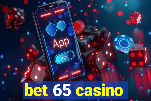 bet 65 casino