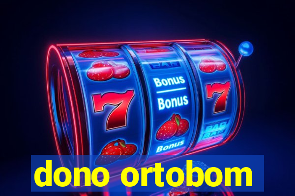 dono ortobom