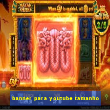 banner para youtube tamanho