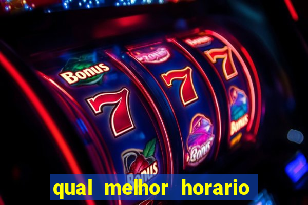 qual melhor horario fortune tiger