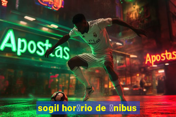 sogil hor谩rio de 么nibus