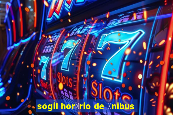 sogil hor谩rio de 么nibus